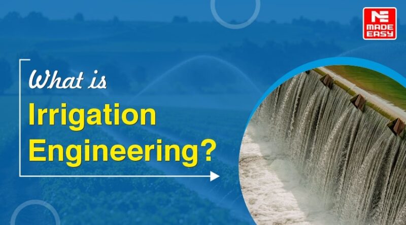 What is Irrigation Engineering?