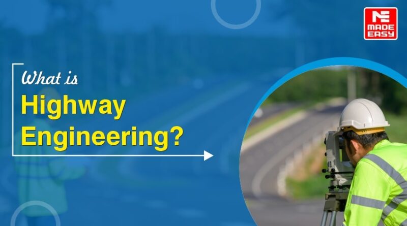 What is Highway Engineering? - Civil Engineering