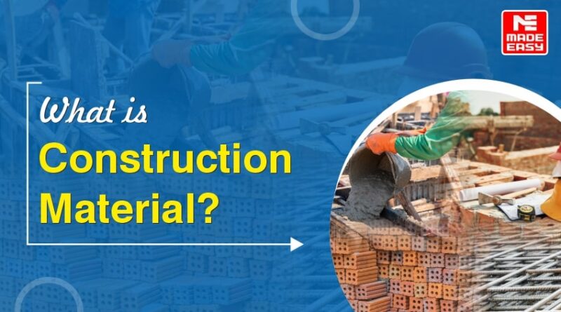 What is Construction Material?