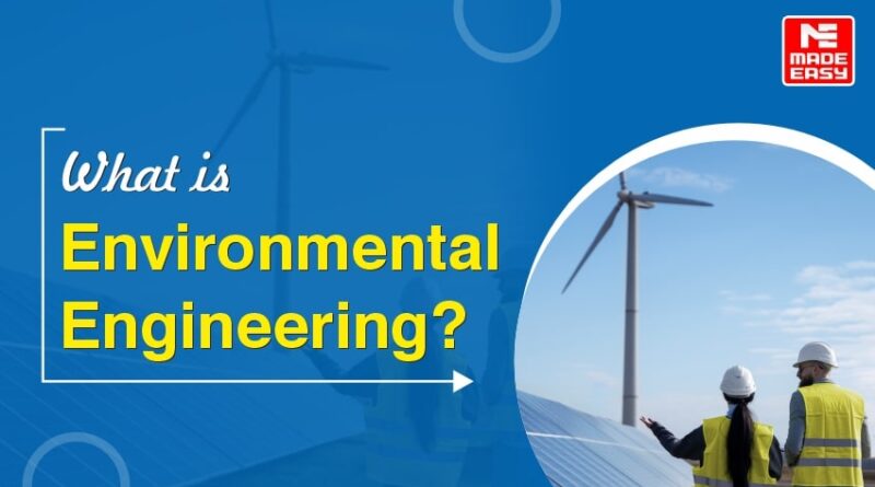 What is Environmental Engineering?