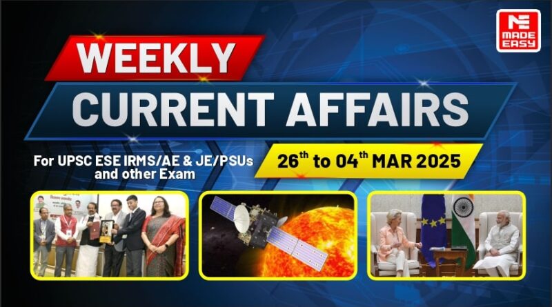 MADE EASY Weekly Current Affairs: 26th Feb - 4th March 2025