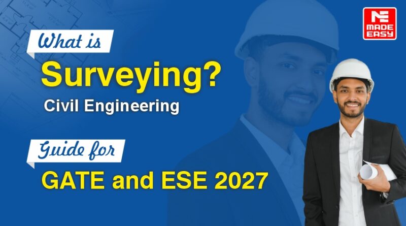 What Is Surveying in Civil Engineering?